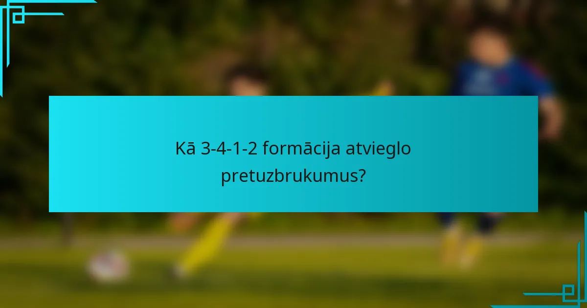 Kā 3-4-1-2 formācija atvieglo pretuzbrukumus?