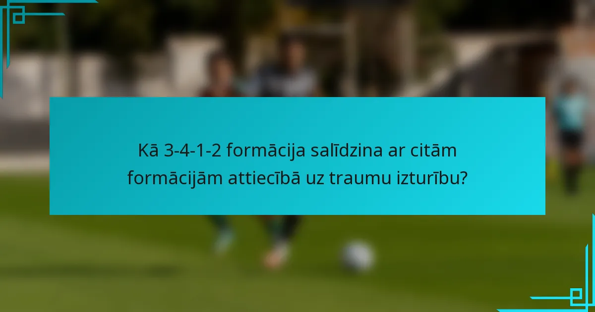Kā 3-4-1-2 formācija salīdzina ar citām formācijām attiecībā uz traumu izturību?