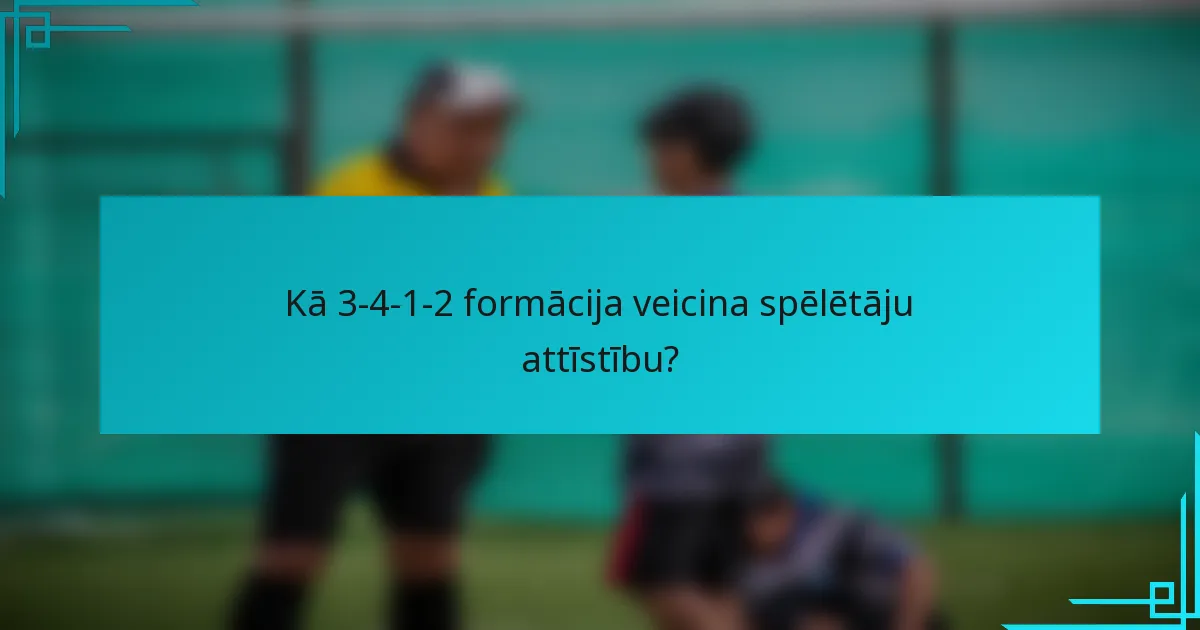 Kā 3-4-1-2 formācija veicina spēlētāju attīstību?