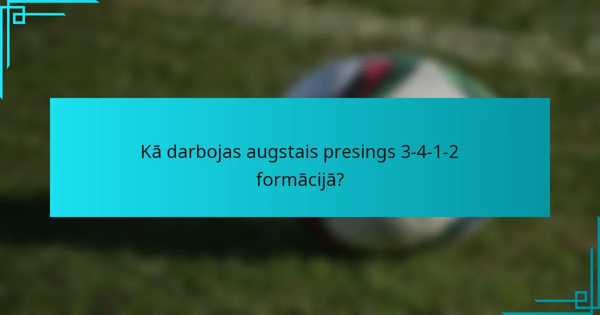 Kā darbojas augstais presings 3-4-1-2 formācijā?
