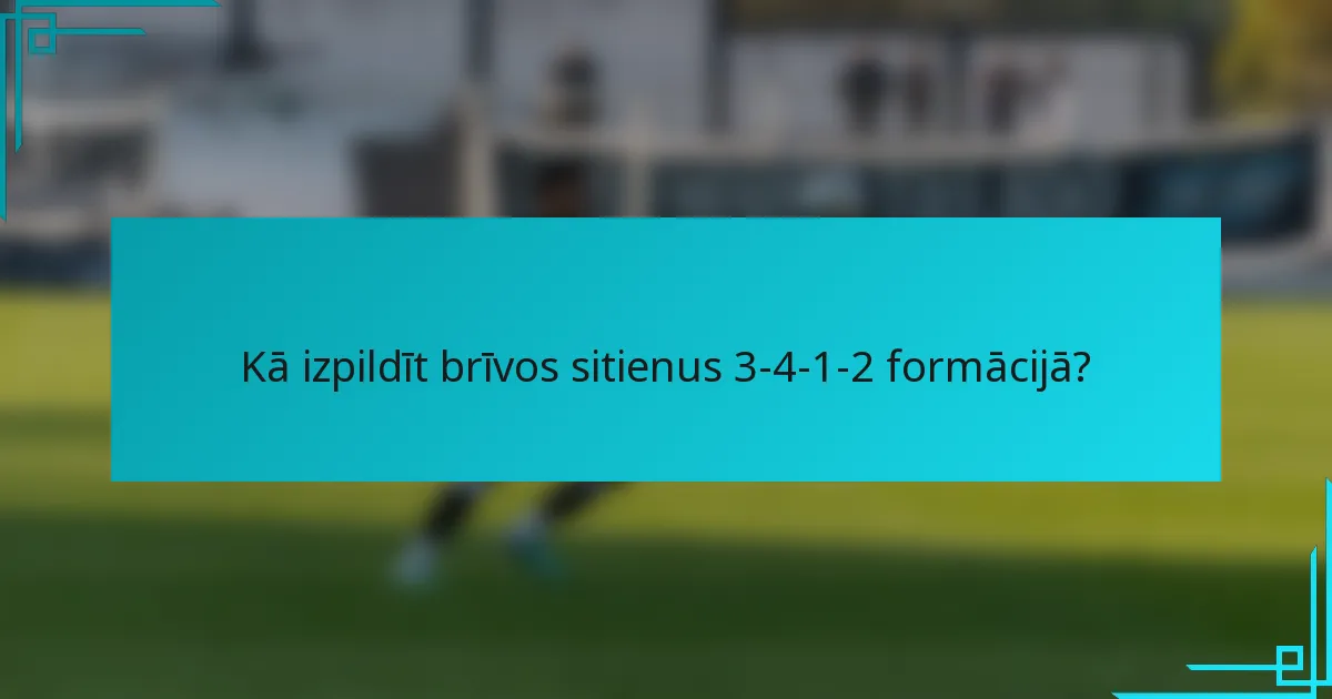 Kā izpildīt brīvos sitienus 3-4-1-2 formācijā?