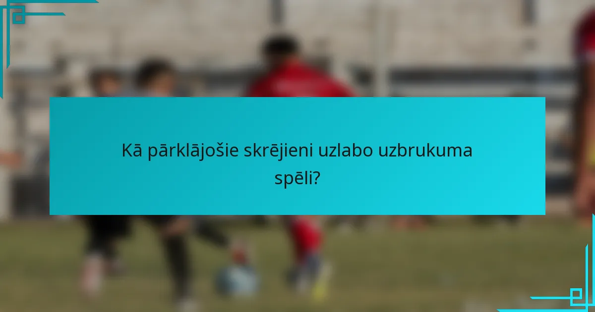 Kā pārklājošie skrējieni uzlabo uzbrukuma spēli?