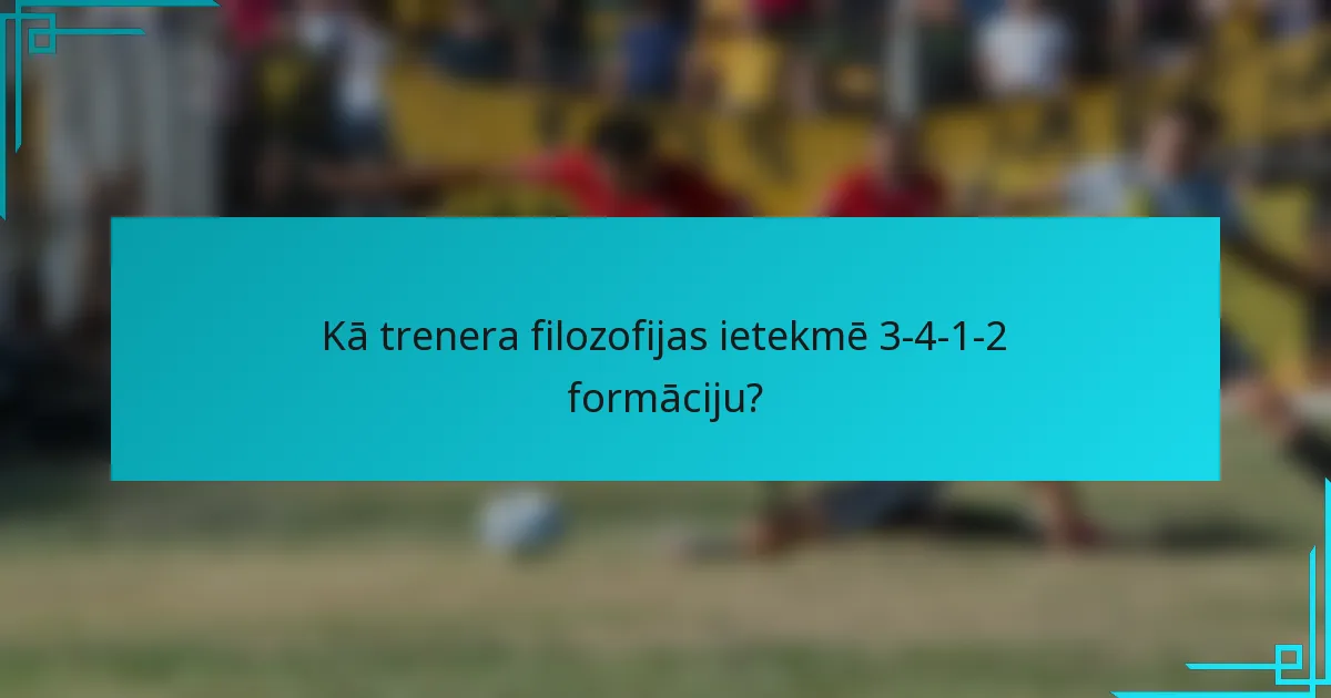 Kā trenera filozofijas ietekmē 3-4-1-2 formāciju?