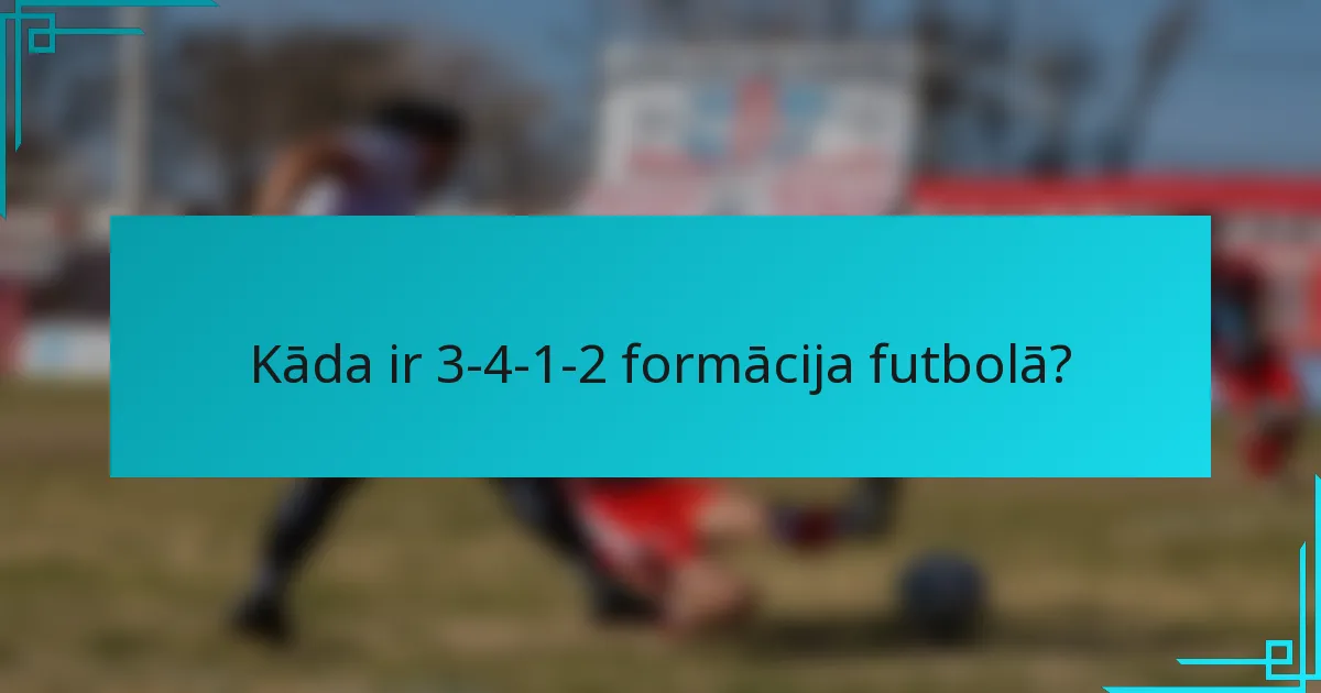 Kāda ir 3-4-1-2 formācija futbolā?