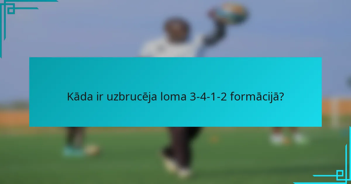 Kāda ir uzbrucēja loma 3-4-1-2 formācijā?