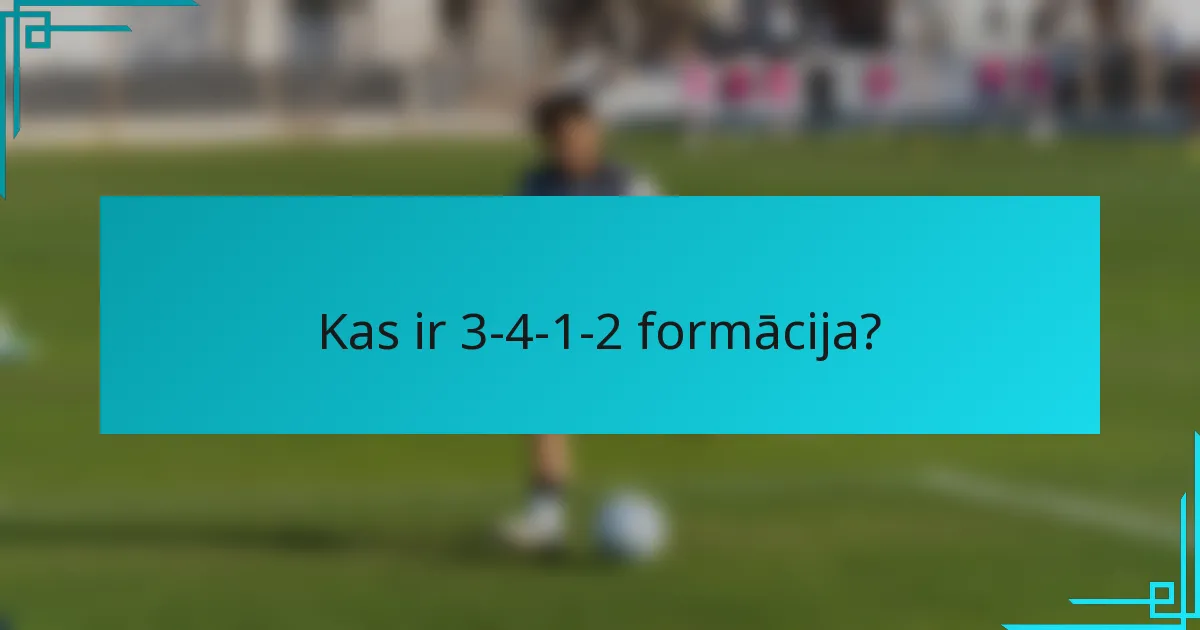 Kas ir 3-4-1-2 formācija?