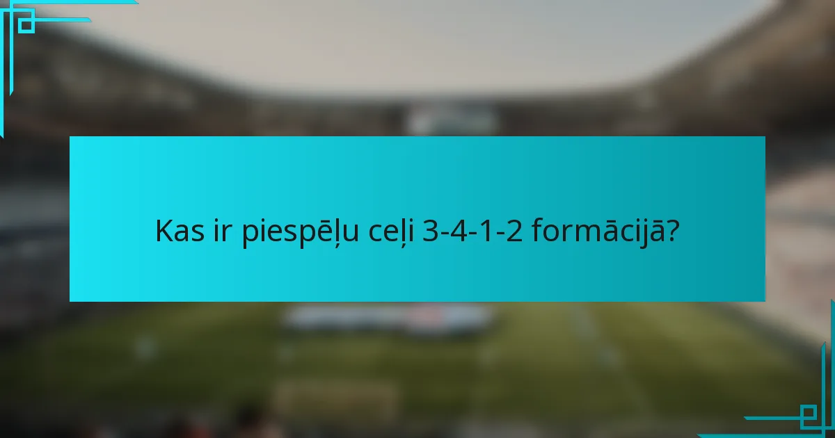 Kas ir piespēļu ceļi 3-4-1-2 formācijā?