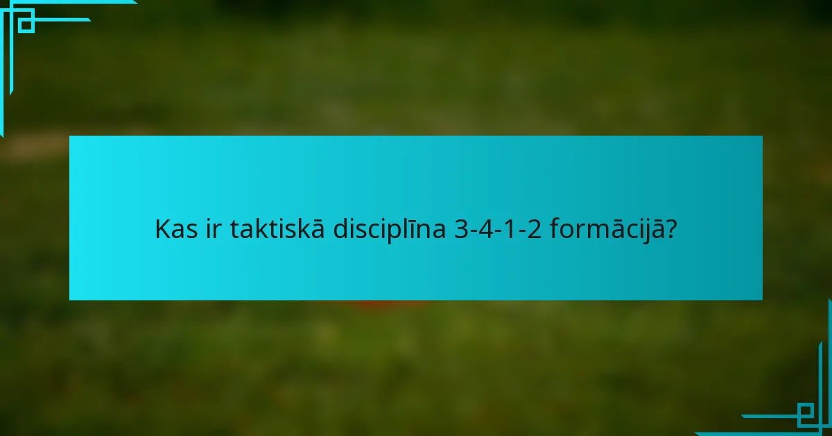 Kas ir taktiskā disciplīna 3-4-1-2 formācijā?