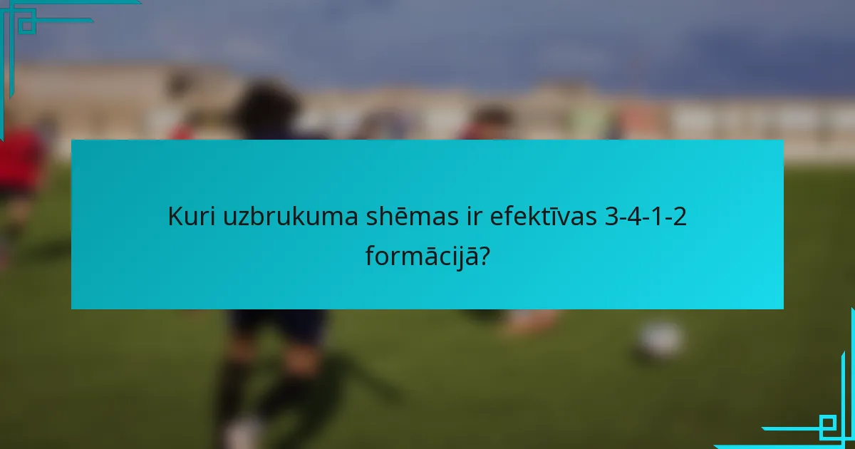 Kuri uzbrukuma shēmas ir efektīvas 3-4-1-2 formācijā?
