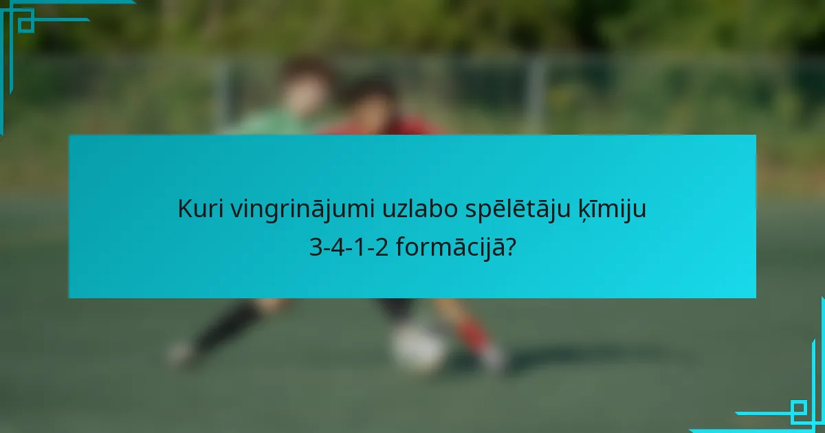 Kuri vingrinājumi uzlabo spēlētāju ķīmiju 3-4-1-2 formācijā?